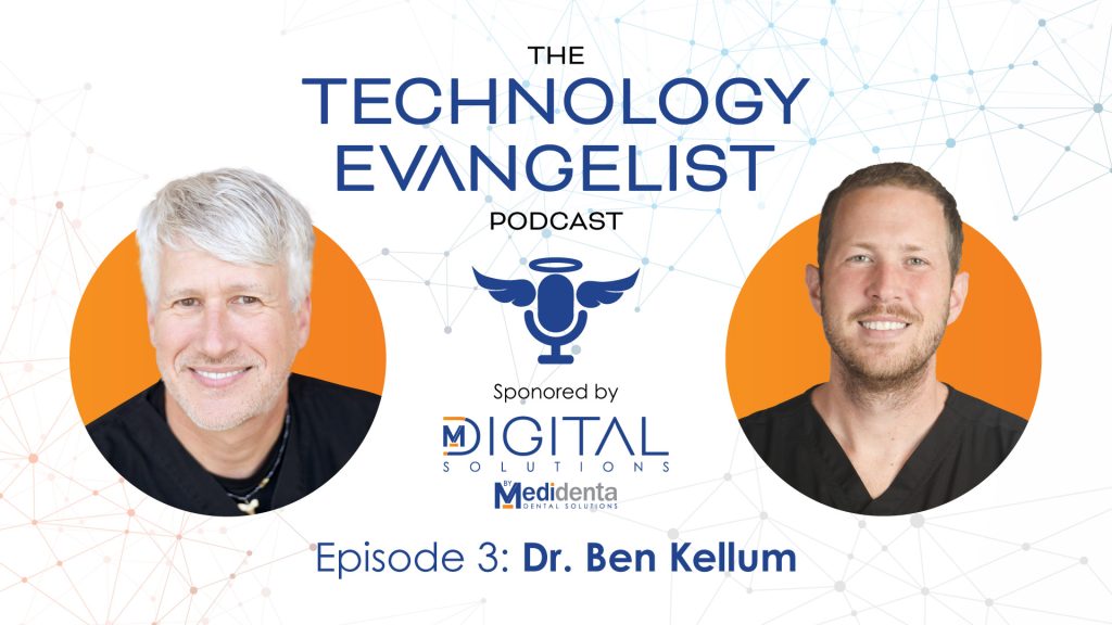 Medidental Digital Solutions - Podcast - The Technology Evangelist Podcast Episode 3: Community Dental Care with Ben Kellum, DDS & John Flucke