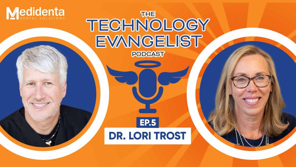 Medidental Digital Solutions - Podcast - The Technology Evangelist Podcast Episode 5: Dr. Lori Tost on the Future of Digital Dentistry