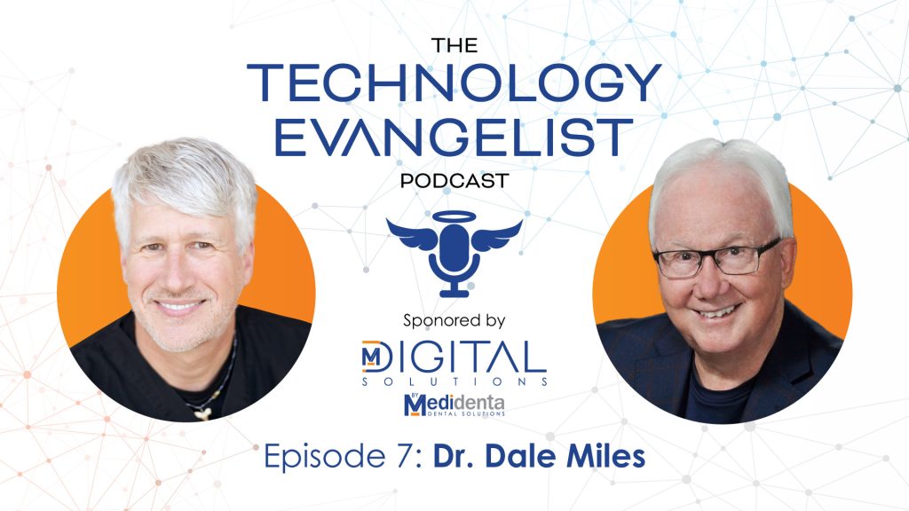 Medidental Digital Solutions - Podcast - The Technology Evangelist Podcast Episode 7: Dr. Dale Miles on 3D Imaging in Dentistry