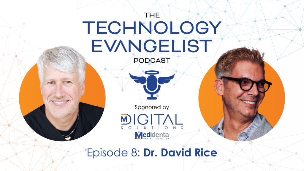 Medidenta Digital Solutions - Podcasts - The Technology Evangelist Podcast Episode 8: Dr. David Rice Unveils Dentistry’s Future