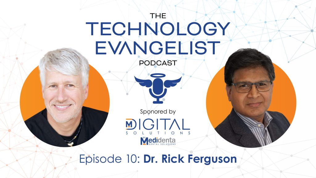 Medidenta Digital Solutions - Podcasts - The Technology Evangelist Podcast Episode 10: Rick Ferguson & Dr. John Flucke on Pioneering 3D Printing in Dentistry