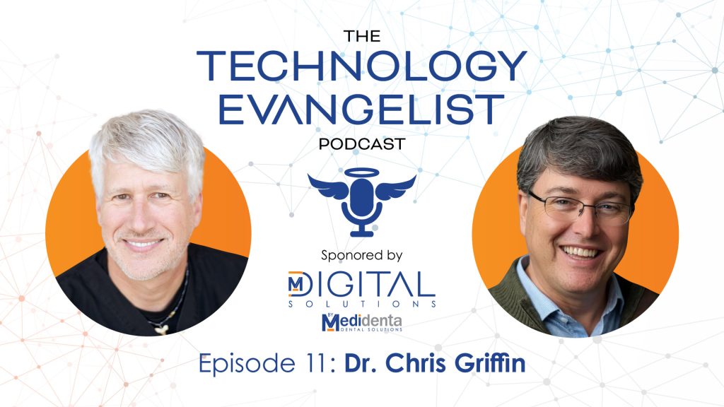 Medidenta Digital Solutions - Podcasts - The Technology Evangelist Podcast Episode 11: Dr. Chris Griffin on 3D Printing in Dentistry and Innovative Technology