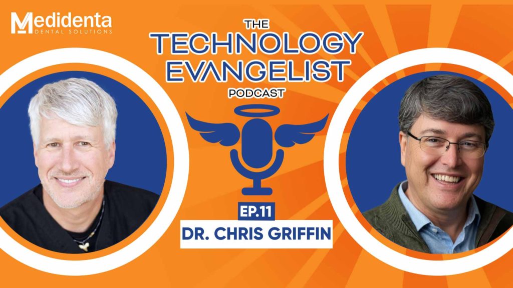 Medidenta Digital Solutions - Podcasts - The Technology Evangelist Podcast Episode 11: Dr. Chris Griffin on 3D Printing in Dentistry and Innovative Technology