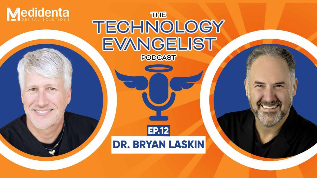 Medidenta Digital Solutions - Podcasts - The Technology Evangelist Podcast Episode 12: Connected Dentistry with Dr. Bryan Laskin