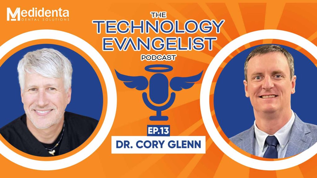 Medidenta Digital Solutions - Podcasts - The Technology Evangelist Podcast Episode 13: Digital Dentistry Innovations with Dr. Cory Glenn