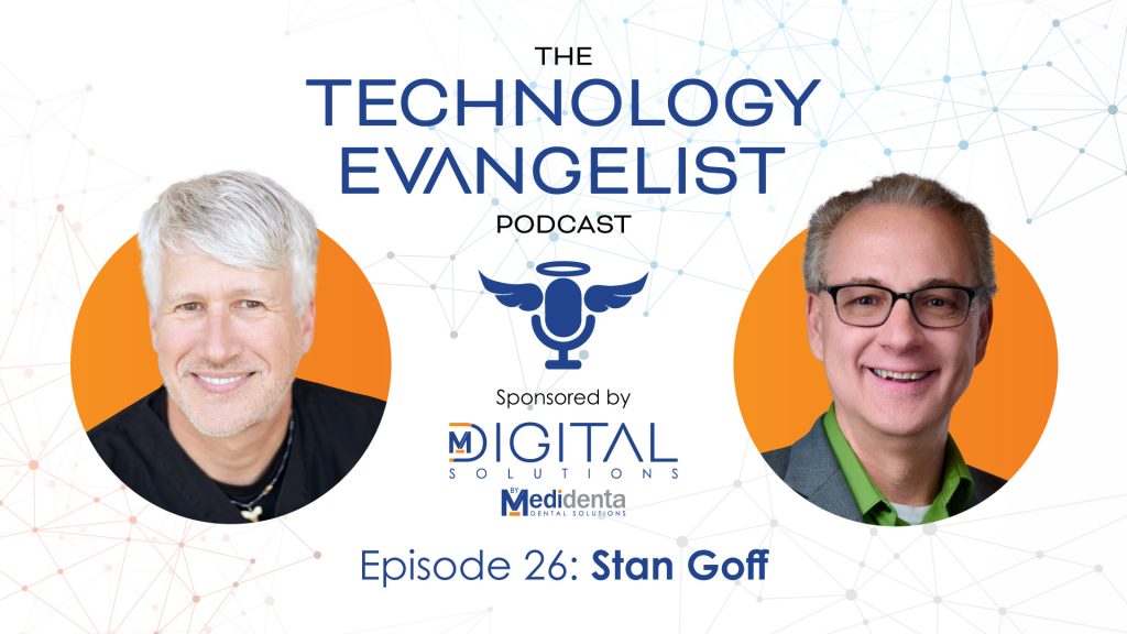 Medidenta Digital Solutions - Podcasts - The Technology Evangelist Podcast Episode 26: Dental Media Evolution and Future Trends with Stan Goff (Dentistry Today)